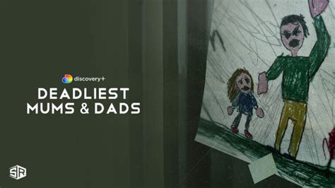 Watch Deadliest Mums And Dads Tv Series In Uk On Discovery Plus