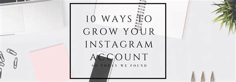 10 Ways To Grow Your Instagram Account So Today We Found In 2020