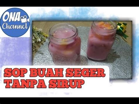 Campur krimer, air, gula, aduk rata. RESEP SOP BUAH TANPA SIRUP | MUDAH, PRAKTIS DAN SEGEER ...