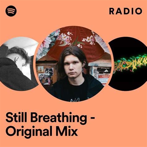 Still Breathing Original Mix Radio Playlist By Spotify Spotify