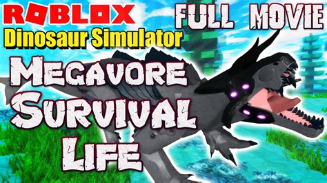 Roblox Dinosaur Simulator Megavore Survival Life Full Movie Youtube