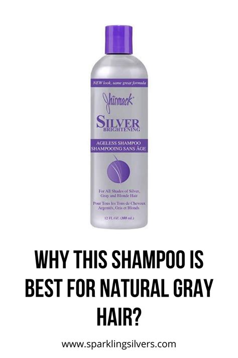 Gray Hair Friendly Shampoos With A List Of Ingredients Grey Hair Care Hair Shampoo Best