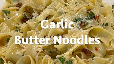 Garlic Butter Noodles Buttered Noodles Garlic Butter Noodles Garlic