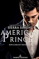 American Prince New Camelot Trilogy By Sierra Simone
