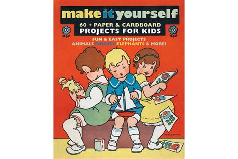Make It Yourself Paper And Cardboard Projects For Kids Of All
