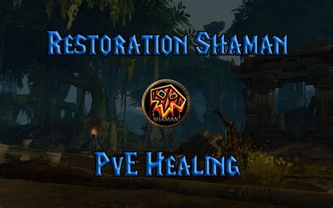 Pve Restoration Shaman Healing Guide Tbc Burning Crusade Classic