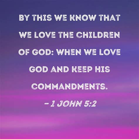 1 John 52 By This We Know That We Love The Children Of God When We