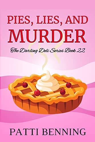 Pies Lies And Murder The Darling Deli Series Book 22 Ebook Benning Patti Uk