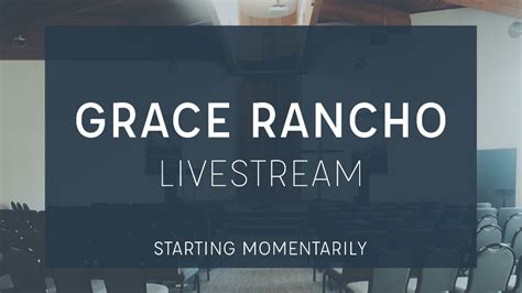 Grace Rancho Live Stream 32220 Youtube