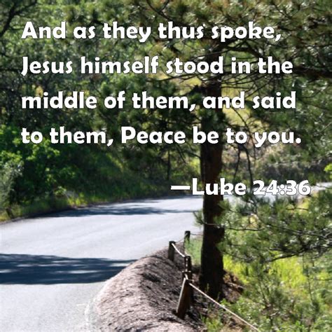 Luke 2436 And As They Thus Spoke Jesus Himself Stood In The Middle Of