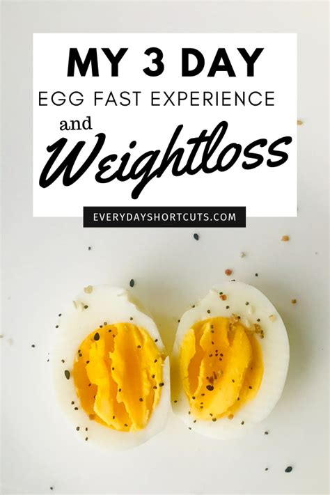 My 3 Day Egg Fast Experience And Weight Loss Everyday Shortcuts
