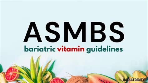 Asmbs Bariatric Vitamin Guidelines What You Need To Know Bariatricity