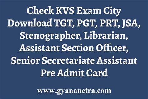 Check Kvs Exam City Download Tgt Pgt Prt Jsa Pre Admit Card Gyananetra