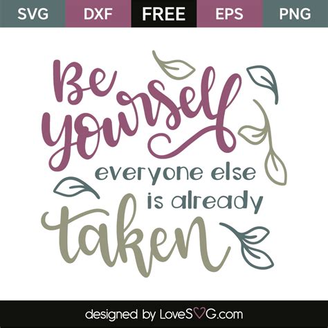 The problem is is that i've got quite a lot of code in my.svg and i don't want to put all that code in my html. Be Yourself Everyone Else Is Already Taken - Lovesvg.com