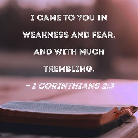 1 Corinthians 23 I Came To You In Weakness And Fear And With Much