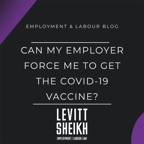 Can My Employer Force Me To Get The Covid 19 Vaccine Levitt Sheikh