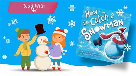 How To Catch A Snowman Winter Read Aloud Book Youtube