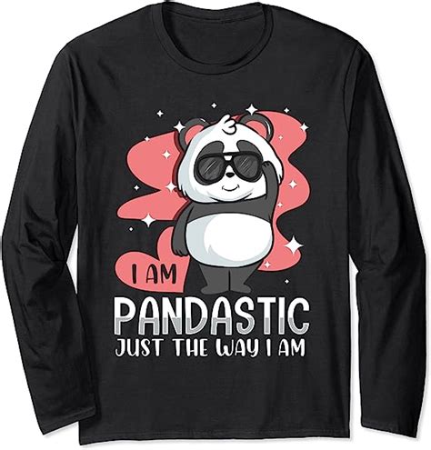 Cute Panda Bear I Am Pandastic Just The Way I Am Long Sleeve T Shirt