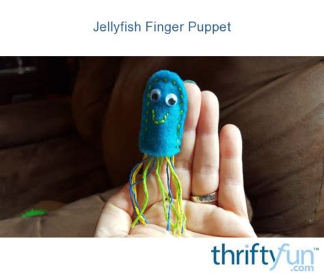 Jellyfish Finger Puppet Thriftyfun