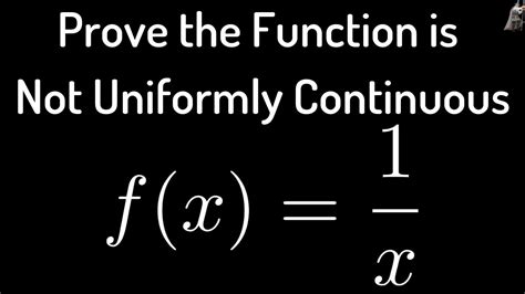 Same as with dividing with a variable x without knowing if x could be 0, which results in strange results like 0 = 1. Proof that f(x) = 1/x is not Uniformly Continuous on (0,1 ...