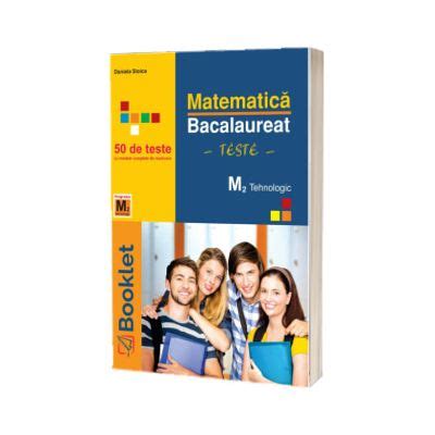 Bacalaureat Matematica M Tehnologic De Teste Cu Modele Complete De