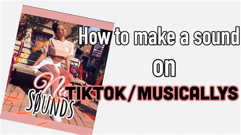 How To Make A Tiktokmusically Sound ️ Youtube