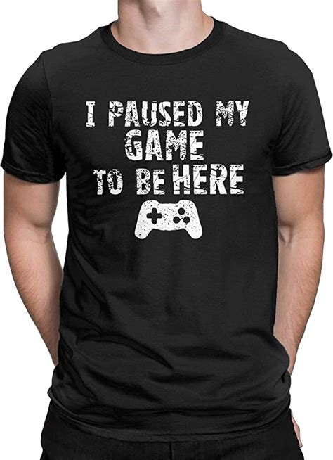 I Paused My Game To Be Here Novelty Tees Tops Video Games