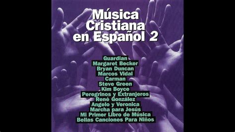 Canciones que te dan justo en la herida. Musica Cristiana En Español 2 (Album Completo) - YouTube