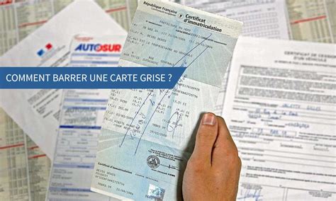 Comment Barrer Sa Carte Grise Correctement Fcge Votre Carte Grise