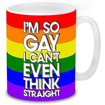 I M So Gay I Can T Even Think Straight Novelty Mug Coffee Tea Cup Funny Mugs Gay Lesbian Pride