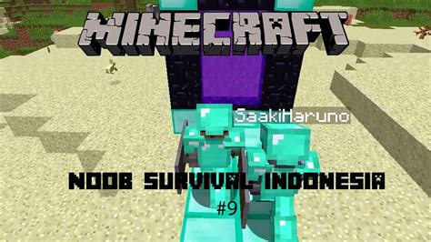 Noob Survival Minecraft Indonesia 9 Nether Gone Wrong Youtube