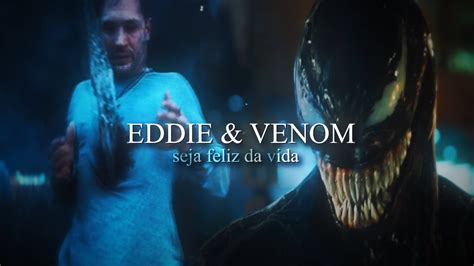 Eddie And Venom Seja Feliz Da Vida Edit Sad Venom Youtube