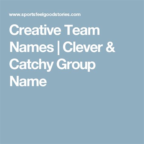 Creative Team Names Clever And Catchy Group Name Best Group Names