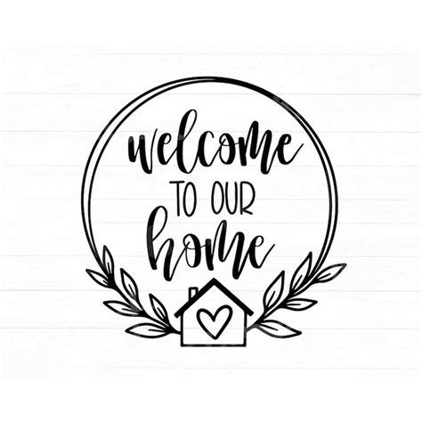 Welcome To Our Home Svg Welcome Home Svg Home Sign Svg We Inspire