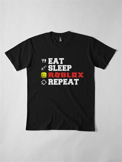 Eat Sleep Roblox Repeat T Shirt By Tarynwalk Redbubble