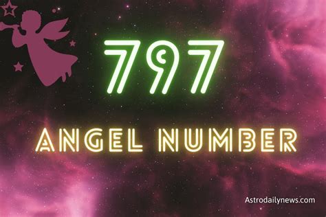 797 Angel Number Meaning And Symbolism Astrodailynews