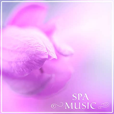 Spa Music Total Relax Wellness Hydrotherapy Massage Music Nature Sounds Easy Going Di Spa