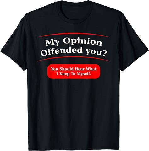 My Opinion Offended You Adult Humor Sarcasm T Shirt Amazon Co Uk Fashion