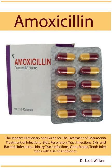 Amoxicillin The Modern Dictionary And Guide For The Treatment Of