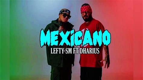 MÉxicano Lefty Sm Ft Dharius Youtube