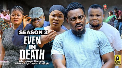 Even In Death Season 3 Trending New 2023 Nigerian Movie 2023 Latest Nigerian Nollywood Movies
