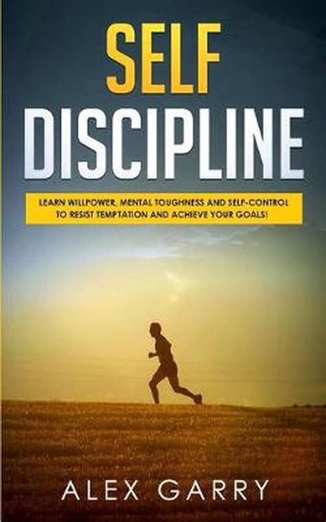 Self Discipline Learn Willpower Mental Toughness And Self Control To