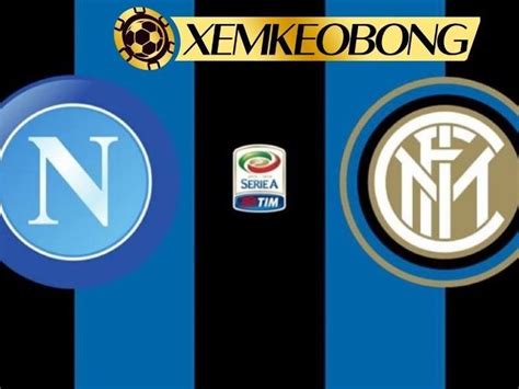 Soi Kèo Nhận định Lúc 00h00 Ngày 13022022 Bóng đá Napoli Vs Inter Milan Tại Giải VĐqg Italia