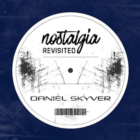 Stream Danielskyver Listen To Daniel Skyver Nostalgia Revisited