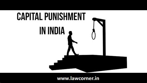 Capital Punishment In India Boon Or Bane Law Corner