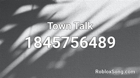 Town Talk Roblox Id Roblox Music Codes