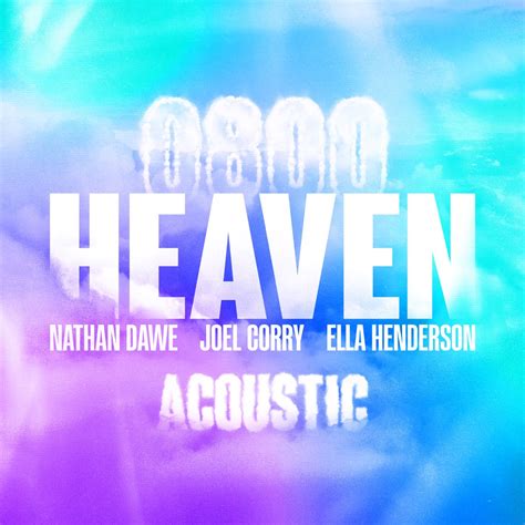 ‎0800 Heaven Acoustic Single By Nathan Dawe Joel Corry And Ella Henderson On Apple Music