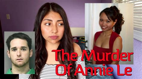 The Disappearance And Murder Of Yale Student Annie Le True Crime Youtube