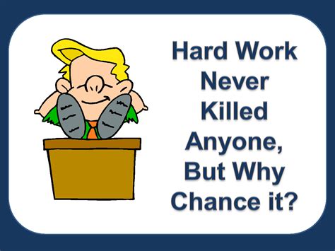 Funny Work Signs Funny Signs Office Humor Hard Work Never Killed