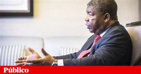 João Lourenço Exonera Ministro Que Faltou à Tomada De Posse Angola PÚblico